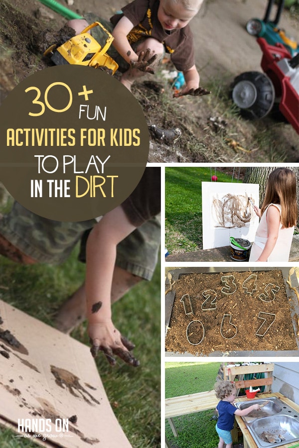 30+ Fun Activities for Kids to Play in the Dirt Hands On As We Grow®