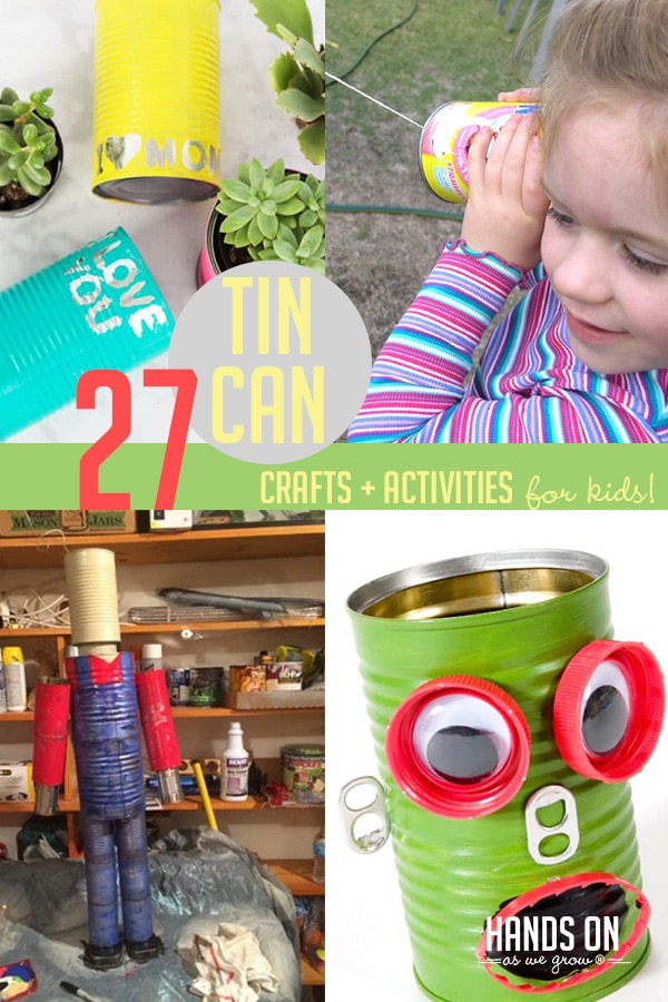 27 Tin Can Crafts & Activities For Kids! Hands On As We Grow®