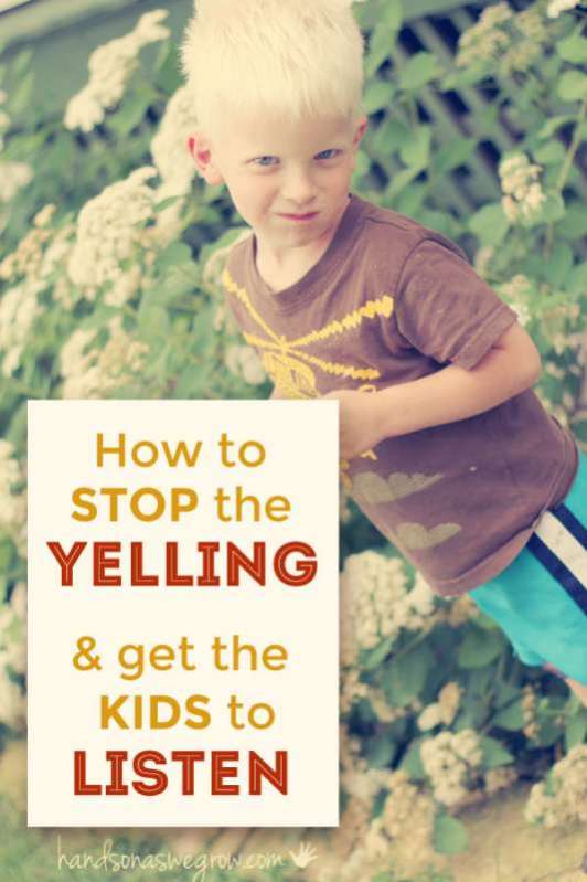 Stop the Yelling & Learn How to Get the Kids to Listen ...