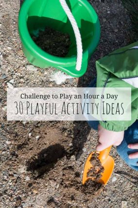 Pledge to play for an hour every day for 30 days? I think I could do this with these simple play ideas!